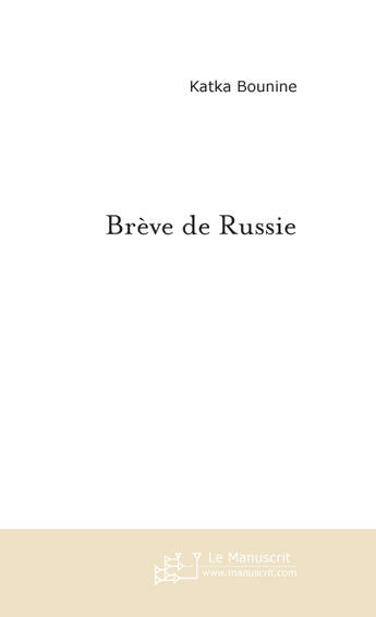 Couverture du livre « Brève de Russie » de Bounine-K aux éditions Le Manuscrit