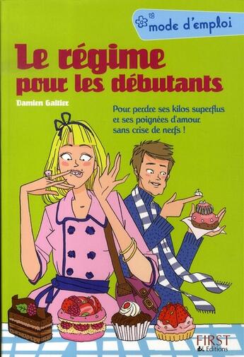 Couverture du livre « Le Regime Pour Les Debutants Mode D'Emploi » de Galtier Damien aux éditions First