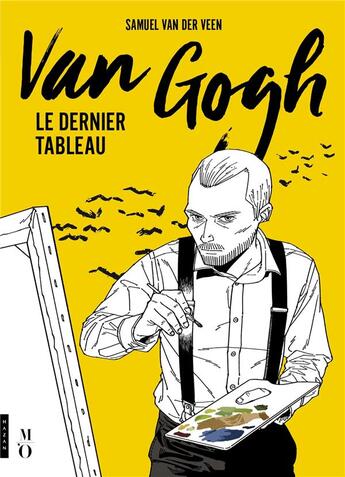 Couverture du livre « Van Gogh, le dernier tableau » de Wouter Van Der Veen et Samuel Van Der Veen aux éditions Hazan