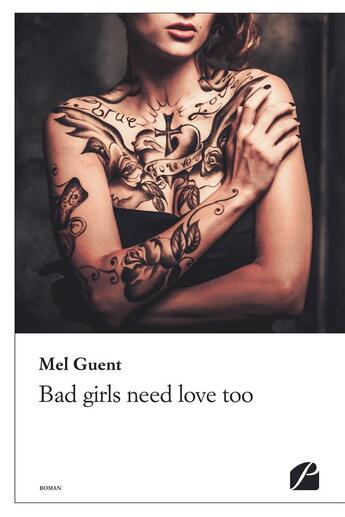 Couverture du livre « Bad girls need love too » de Mel Guent aux éditions Editions Du Panthéon