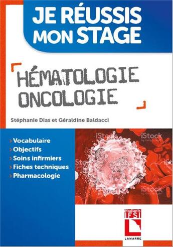 Couverture du livre « Je réussis mon stage : hématologie, oncologie » de Stephanie Dias et Geraldine Baldacci aux éditions Lamarre
