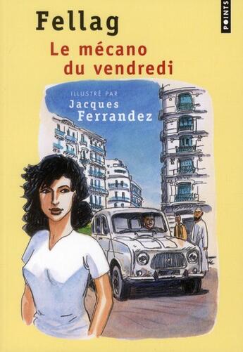 Couverture du livre « Le mécano du vendredi » de Jacques Ferrandez et Fellag aux éditions Points