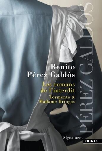 Couverture du livre « Les romans de l'interdit : Tormento & Madame Bringas » de Benito Perez Galdos aux éditions Points