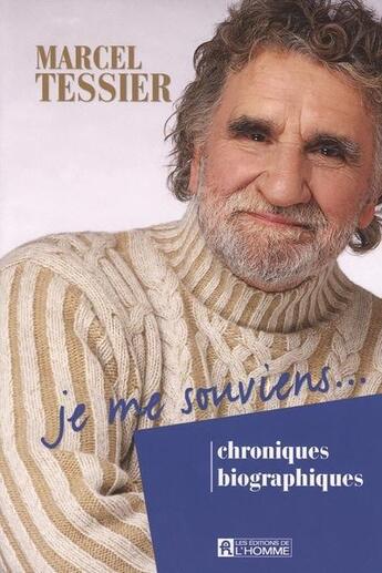 Couverture du livre « Je me souviens... » de Marcel Tessier aux éditions Editions De L'homme