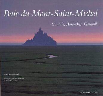 Couverture du livre « Baie du mont saint-michel ; entre graville et cancale » de Robert De Laroche aux éditions Renaissance Du Livre