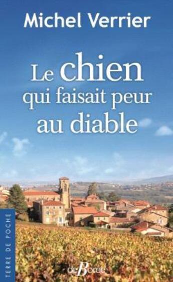 Couverture du livre « Le chien qui faisait peur au diable » de Michel Verrier aux éditions De Boree