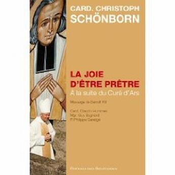 Couverture du livre « La joie d'être prêtre, à la suite du curé d'Ars » de Card. Ch Schonborn aux éditions Des Beatitudes