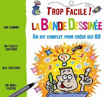 Couverture du livre « Trop facile : la bande dessinée ; un kit complet pour créer ses BD » de Richard Fowler et Tony Potter aux éditions Millepages