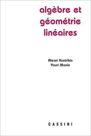 Couverture du livre « Algèbre linéaire et géométrie » de Youri Manin et Alexei Kostrikin aux éditions Vuibert