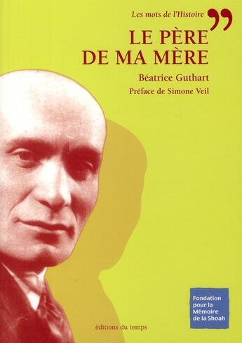 Couverture du livre « Le père de ma mère » de Beatrice Guthart aux éditions Editions Du Temps