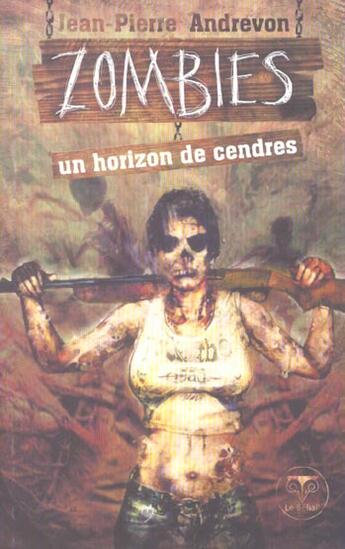 Couverture du livre « Zombies : Un horizon de cendres » de Jean-Pierre Andrevon aux éditions Le Belial