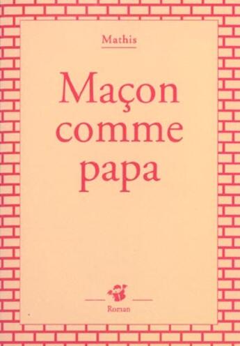 Couverture du livre « Maçon comme papa » de Mathis aux éditions Thierry Magnier