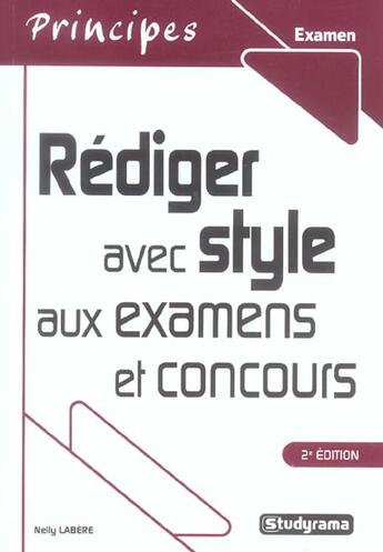 Couverture du livre « Rédiger avec style aux examens et concours (2e édition) » de Nelly Labere aux éditions Studyrama