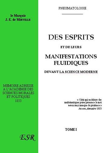 Couverture du livre « Des esprits et de leurs manifestations fluidiques devant la science moderne » de J.-E. De Mirville aux éditions Saint-remi