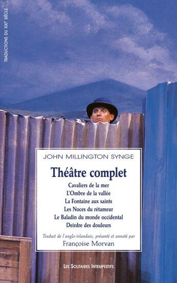 Couverture du livre « Théâtre complet » de John Millington Synge aux éditions Solitaires Intempestifs