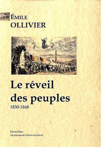 Couverture du livre « L'empire libéral Tome 2 ; le réveil des peuples (1830-1848) » de Emile Ollivier aux éditions Paleo