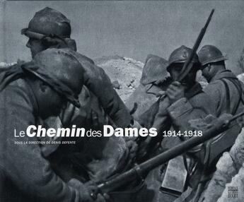 Couverture du livre « Le chemin des dames, 1914-1918 » de Denis Defente aux éditions Somogy