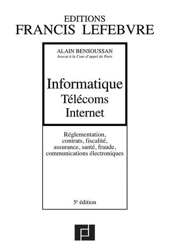 Couverture du livre « Informatique, télécoms, internet » de Alain Bensoussan aux éditions Lefebvre