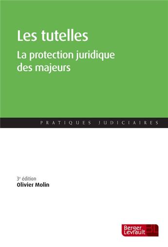 Couverture du livre « Les tutelles ; la protection juridique des majeurs (3e édition) » de Molin Olivier aux éditions Berger-levrault