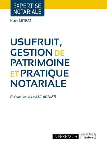 Couverture du livre « Usufruit, gestion de patrimoine et pratique notariale » de Henri Leyrat aux éditions Defrenois