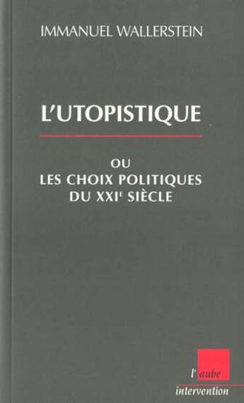 Couverture du livre « Pour une pensee des choix historiques du xxi siecle » de Immanuel Wallerstein aux éditions Editions De L'aube