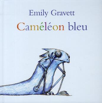 Couverture du livre « Caméléon bleu » de Emily Gravett aux éditions Kaleidoscope