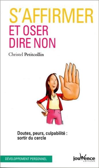 Couverture du livre « S'affirmer et oser dire non ; doute, peur, culpabilité : sortir du cercle » de Christel Petitcolin aux éditions Jouvence