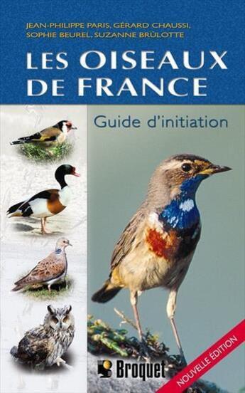 Couverture du livre « Les oiseaux de France ; guide d'initiation » de  aux éditions Broquet