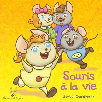 Couverture du livre « Souris à la vie » de Sonia Dumberry aux éditions De La Paix