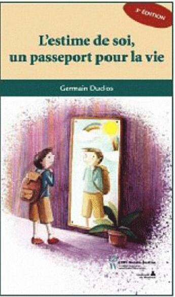 Couverture du livre « L'estime de soi ; un passeport pour la vie » de Germain Duclos aux éditions Sainte Justine