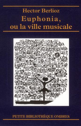 Couverture du livre « Euphonia ou la ville musicale » de Hector Berlioz aux éditions Ombres