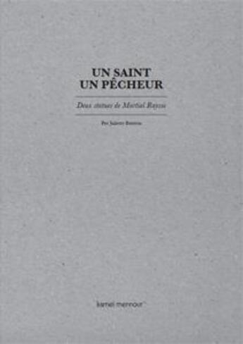 Couverture du livre « Un saint un pêcheur ; deux statues de Martial Raysse » de Juliette Bertron aux éditions Galerie Kamel Mennour