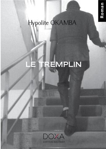 Couverture du livre « Le tremplin » de Hypolite Okamba aux éditions La Doxa