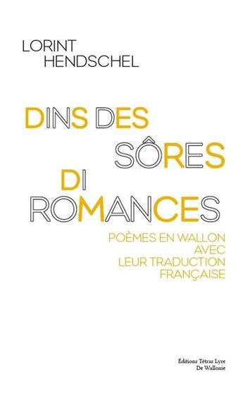 Couverture du livre « Dins des sores di romances » de Lorint Hendschel aux éditions Tetras Lyre