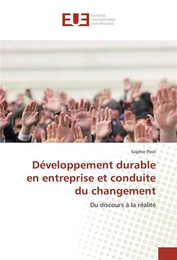 Couverture du livre « Developpement durable en entreprise et conduite du changement » de Poiri Sophie aux éditions Editions Universitaires Europeennes