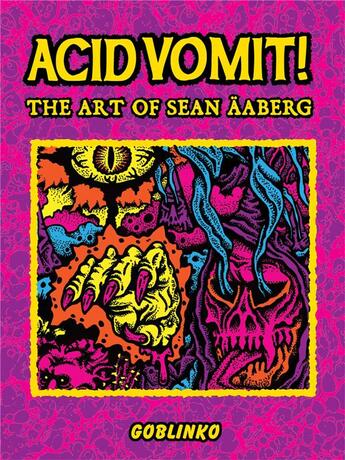 Couverture du livre « Acid vomit! the art of sean aaberg » de Aaberg Sean aux éditions Gingko Press