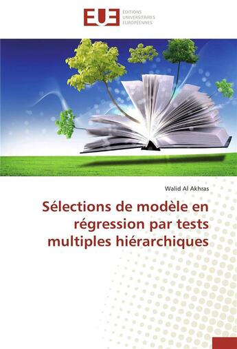 Couverture du livre « Sélections de modèle en régression par tests multiples hiérarchiques » de Walid Al Akhras aux éditions Editions Universitaires Europeennes