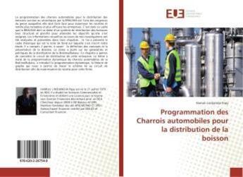 Couverture du livre « Programmation des charrois automobiles pour la distribution de la boisson » de Lindjandja Papy H. aux éditions Editions Universitaires Europeennes