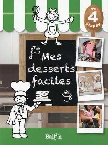 Couverture du livre « Mes desserts faciles » de  aux éditions Le Ballon