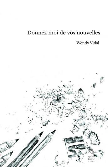 Couverture du livre « Donnez moi de vos nouvelles » de Vidal Wendy aux éditions Thebookedition.com