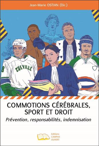 Couverture du livre « Commotions cérébrales, sport et droit ; prévention, responsabilités, indemnisation » de Jean-Marie Ostian aux éditions Campus Ouvert