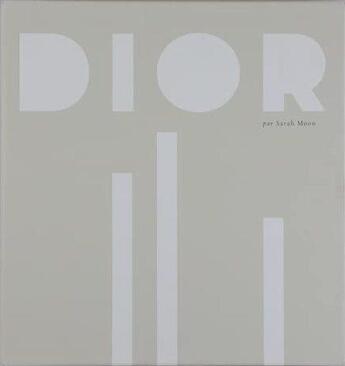 Couverture du livre « Dior par Sarah Moon » de Sarah Moon et Olivier Saillard et Maria Grazia Chiuri aux éditions Delpire