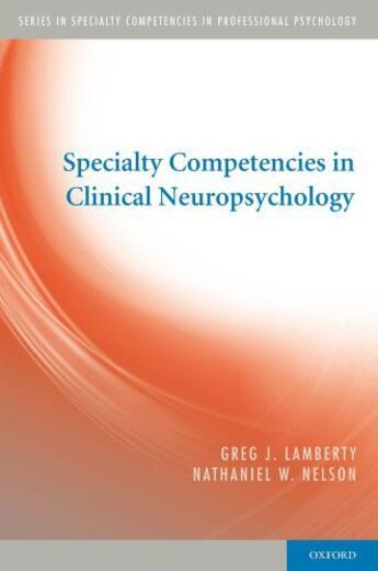 Couverture du livre « Specialty Competencies in Clinical Neuropsychology » de Nelson Nathaniel W aux éditions Oxford University Press Usa