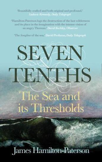 Couverture du livre « Seven-tenths ; the sea and its thresholds » de James Hamilton-Paterson aux éditions Faber And Faber Digital