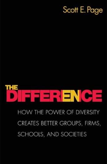 Couverture du livre « The difference : how the power of diversity creates better groups, firms, schools and societies » de Scott E. Page aux éditions Princeton University Press