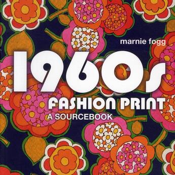 Couverture du livre « 1960s fashion print ; a sourcebook » de Marnie Fogg aux éditions Anova Books