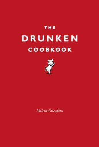 Couverture du livre « The Drunken Cookbook » de Crawford Milton aux éditions Random House Digital