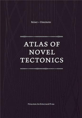 Couverture du livre « Atlas of novel tectonics » de Reiser Jesse aux éditions Princeton Architectural
