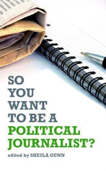 Couverture du livre « So You Want to be a Political Journalist » de Gunn Sheila aux éditions Biteback Publishing Digital