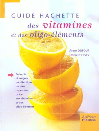 Couverture du livre « Guide Des Vitamines Et Des Oligo Elements » de Anne Dufour aux éditions Hachette Pratique